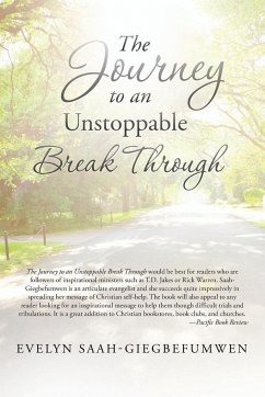 The Journey to an Unstoppable Break Through - Saah-Giegbefumwen, Evelyn