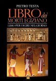 Libro dei morti egiziano. Libro per uscire nel giorno