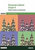 Personal Laboral, grupo V : Xunta de Galicia. Temario común y cuestionarios Personal Laboral, grupo V : Xunta de Galicia. Temario común y cuestionarios
