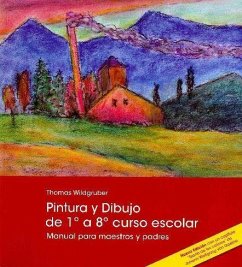 Pintura y dibujo de 1 a 8 curso escolar : manual para maestros y padres - Wildgruber, Thomas