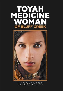 Toyah Medicine Woman of Bluff Creek - Webb, Larry