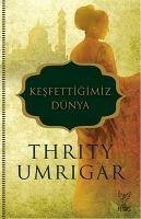 Kesfettigimiz Dünya - Umrigar, Thrity