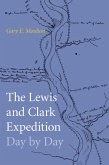 Lewis and Clark Expedition Day by Day (eBook, PDF) Lewis and Clark Expedition Day by Day (eBook, PDF)