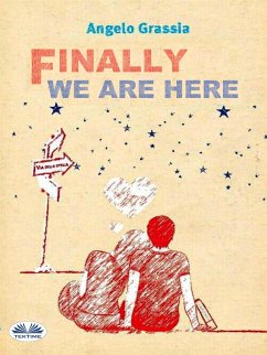 Finally We Are Here (eBook, ePUB) - Grassia, Angelo