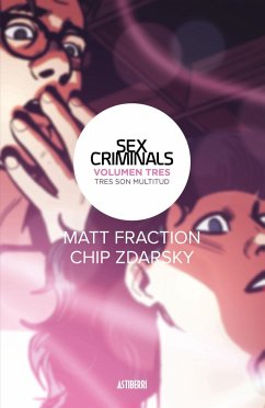 Sex criminals 3, Tres son multitud - Fraction, Matt; Zdarsky, Chip