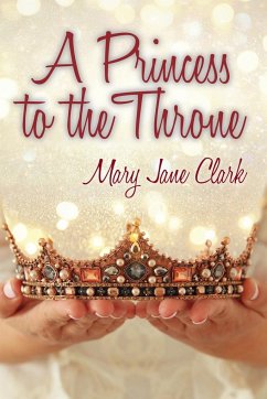 A Princess to the Throne - Clark, Mary Jane