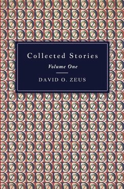 Collected Stories - Volume I - Zeus, David O.