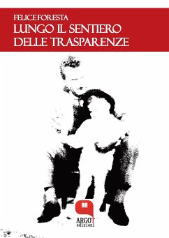 Lungo il sentiero delle trasparenze (eBook, PDF) - Foresta, Felice