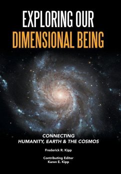 Exploring Our Dimensional Being - Kipp, Frederick R.