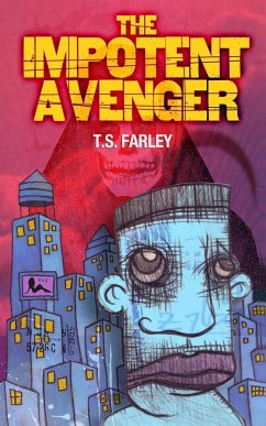 The Impotent Avenger - Farley, T. S.