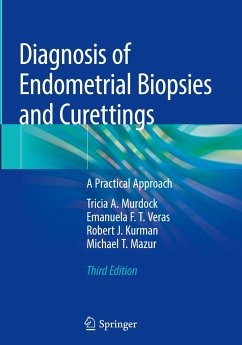 Diagnosis of Endometrial Biopsies and Curettings - Murdock, Tricia A.;Veras, Emanuela F.T.;Kurman, Robert J.