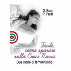 Facile, come sparare sulla Croce Rossa (eBook, ePUB)