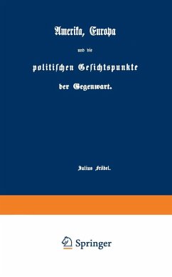 Amerika, Europa und die politischen Gesichtspunkte der Gegenwart (eBook, PDF) - Fröbel, Julius