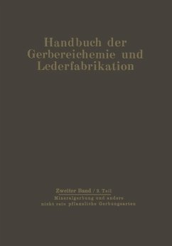 Mineralgerbung und andere nicht rein pflanzliche Gerbungsarten (eBook, PDF) - Balaanyi, D.; Pollak, L.; Schuck, G.; Seiz, Th.; Gerngroß, O.; Gnamm, H.; Graßmann, W.; Gustavson, K. H.; Loewe, H.; Mecke, F.; Mensing, W.; Miekeley, A.