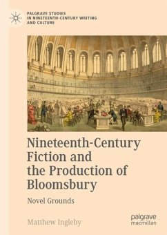 Nineteenth-Century Fiction and the Production of Bloomsbury - Ingleby, Matthew