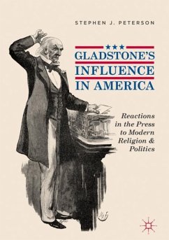 Gladstone's Influence in America - Peterson, Stephen J.