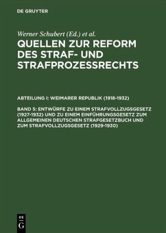 Entwürfe zu einem Strafvollzugsgesetz (1927-1932) und zu einem Einführungsgesetz zum Allgemeinen Deutschen Strafgesetzbuch und zum Strafvollzugsgesetz (1929-1930) (eBook, PDF)