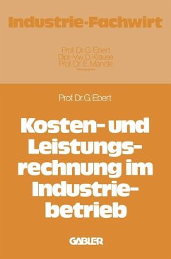 Kosten- und Leistungsrechnung im Industriebetrieb (eBook, PDF) - Ebert, Günter