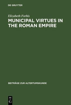 Municipal Virtues in the Roman Empire (eBook, PDF) - Forbis, Elizabeth
