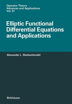 Elliptic Functional Differential Equations and Applications (eBook, PDF) - Skubachevskii, Alexander L.