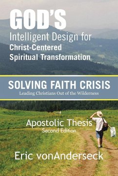 God's Intelligent Design for Christ-Centered Spiritual Transformation - Vonanderseck, Eric