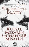 Kutsal Mezarin Günahkar Misafiri - Peter Blatty, William