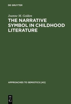 The Narrative Symbol in Childhood Literature (eBook, PDF) - Golden, Joanne M.