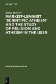 Marxist-Leninist 'Scientific Atheism' and the Study of Religion and Atheism in the USSR (eBook, PDF)