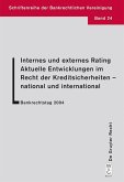 Internes und externes Rating. Aktuelle Entwicklungen im Recht der Kreditsicherheiten - national und international. (eBook, PDF)