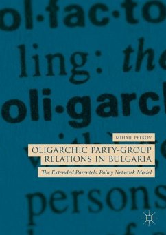 Oligarchic Party-Group Relations in Bulgaria - Petkov, Mihail