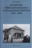 Sowjetische Militäradministration in Deutschland (SMAD) 1945-1949 (eBook, PDF)
