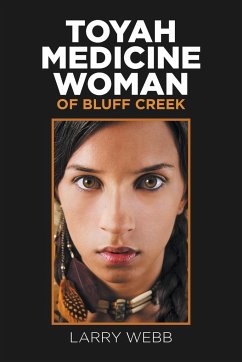 Toyah Medicine Woman of Bluff Creek - Webb, Larry