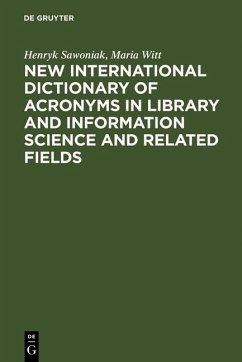 New International Dictionary of Acronyms in Library and Information Science and Related Fields (eBook, PDF) - Sawoniak, Henryk; Witt, Maria