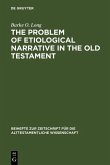 The Problem of Etiological Narrative in the Old Testament (eBook, PDF) The Problem of Etiological Narrative in the Old Testament (eBook, PDF)