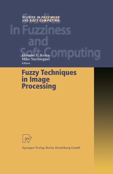 Fuzzy Techniques in Image Processing (eBook, PDF) Fuzzy Techniques in Image Processing (eBook, PDF)