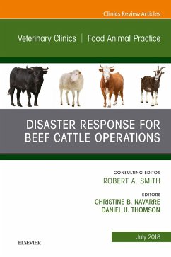 Disaster Response and Beef Cattle Operations, An Issue of Veterinary Clinics of North America: Food Animal Practice (eBook, ePUB) - Thomson, Daniel; Navarre, Christine B.