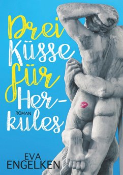 Drei Küsse für Herkules - Engelken, Eva