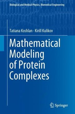 Mathematical Modeling of Protein Complexes - Koshlan, Tatiana;Kulikov, Kirill