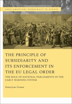 The Principle of Subsidiarity and its Enforcement in the EU Legal Order (eBook, PDF) - Granat, Katarzyna