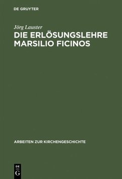 Die Erlösungslehre Marsilio Ficinos (eBook, PDF) - Lauster, Jörg