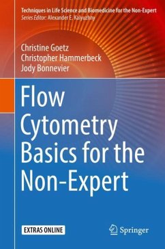 Flow Cytometry Basics for the Non-Expert - Goetz, Christine;Hammerbeck, Christopher;Bonnevier, Jody