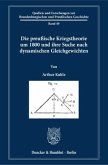 Die preußische Kriegstheorie um 1800 und ihre Suche nach dynamischen Gleichgewichten.