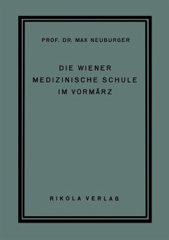 Die Wiener Medizinische Schule im Vormärz (eBook, PDF) - Neuburger, Max
