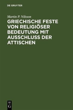 Griechische Feste von religiöser Bedeutung mit Ausschluss der Attischen (eBook, PDF) - Nilsson, Martin P.