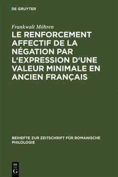 Le renforcement affectif de la négation par l'expression d'une valeur minimale en ancien français (eBook, PDF) - Möhren, Frankwalt