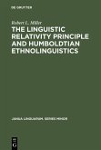 The Linguistic Relativity Principle and Humboldtian Ethnolinguistics (eBook, PDF)