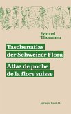 Taschenatlas der Schweizer Flora. Atlas de poche de la flore suisse Mit Berücksichtigung der ausländischen Nachbarschaft (eBook, PDF)