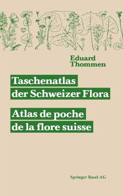 Taschenatlas der Schweizer Flora. Atlas de poche de la flore suisse Mit Berücksichtigung der ausländischen Nachbarschaft (eBook, PDF) - Thommen; Becherer