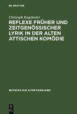 Reflexe früher und zeitgenössischer Lyrik in der alten attischen Komödie (eBook, PDF)