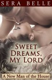 Sweet Dreams, My Lord (A New Man of the House, #2) (eBook, ePUB) Sweet Dreams, My Lord (A New Man of the House, #2) (eBook, ePUB)